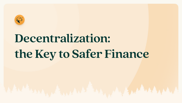 Why Decentralization is the Key to Safer Finance